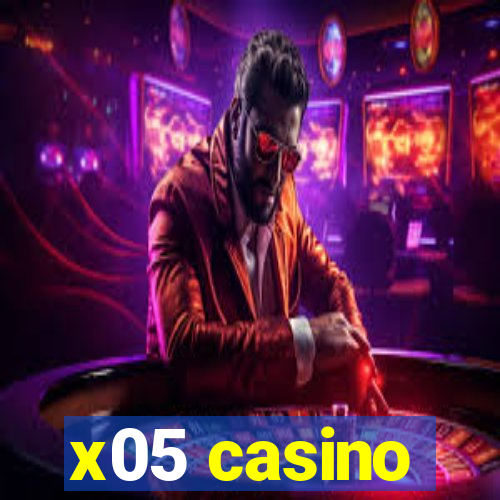 x05 casino