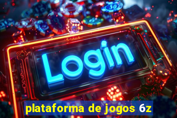 plataforma de jogos 6z