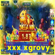 xxx xgrovy