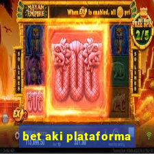 bet aki plataforma