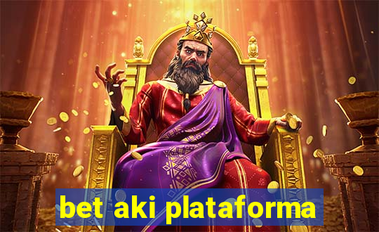 bet aki plataforma