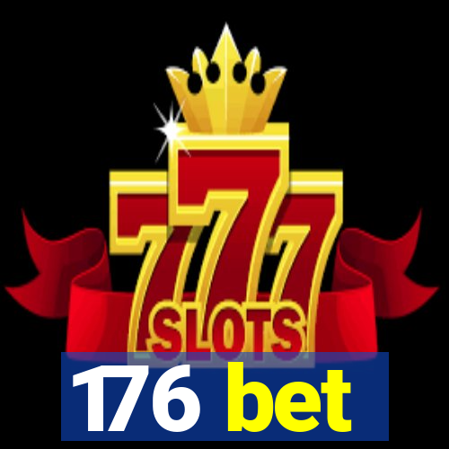 176 bet