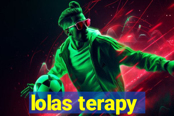 lolas terapy