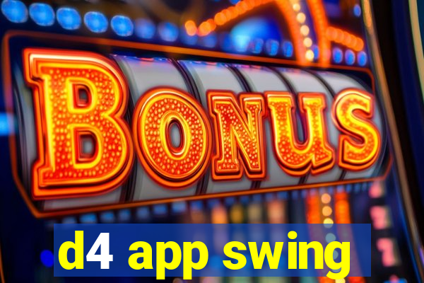 d4 app swing