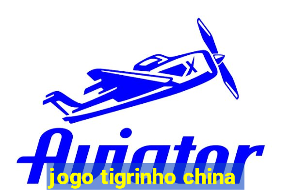 jogo tigrinho china
