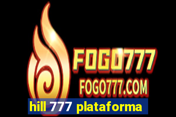 hill 777 plataforma