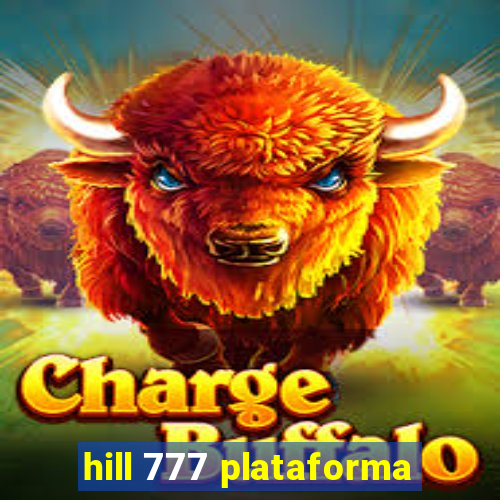 hill 777 plataforma