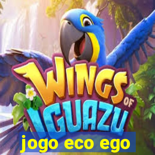 jogo eco ego