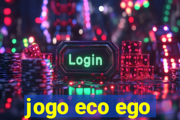 jogo eco ego