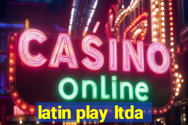latin play ltda