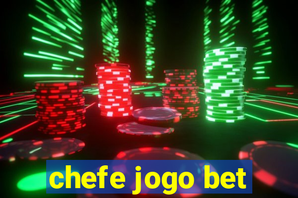 chefe jogo bet