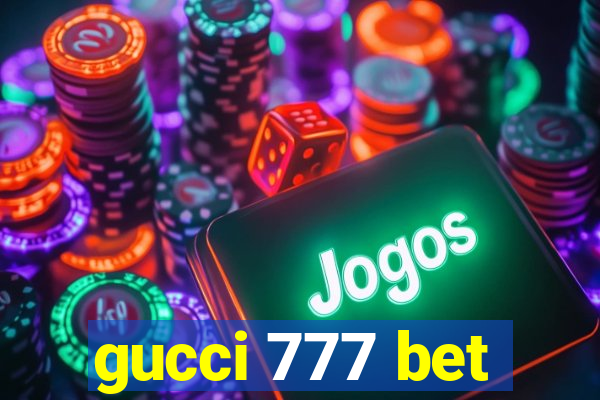gucci 777 bet