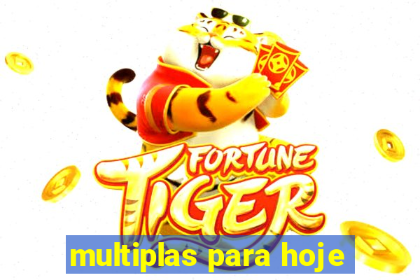 multiplas para hoje