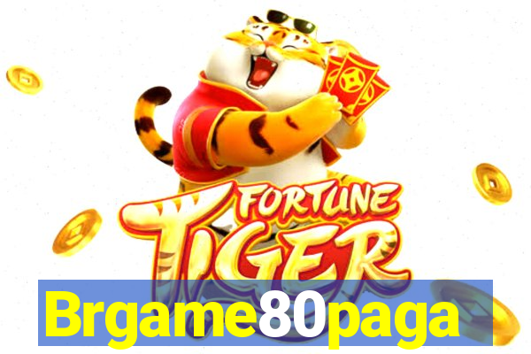 Brgame80paga