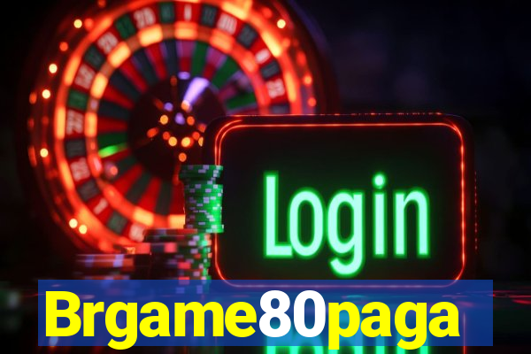 Brgame80paga