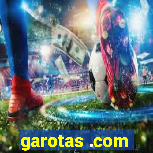 garotas .com