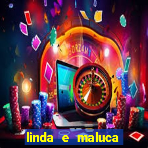 linda e maluca orochi letra
