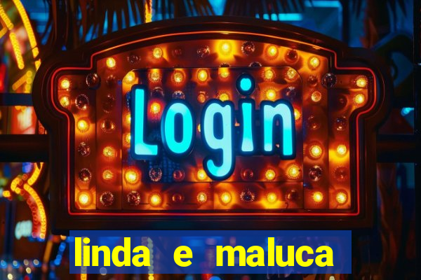 linda e maluca orochi letra