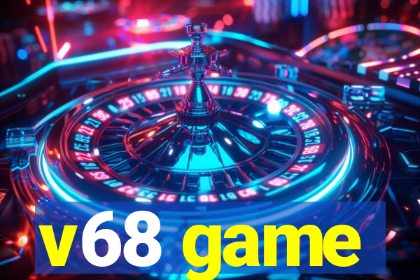 v68 game