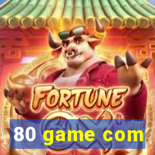 80 game com
