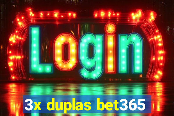 3x duplas bet365