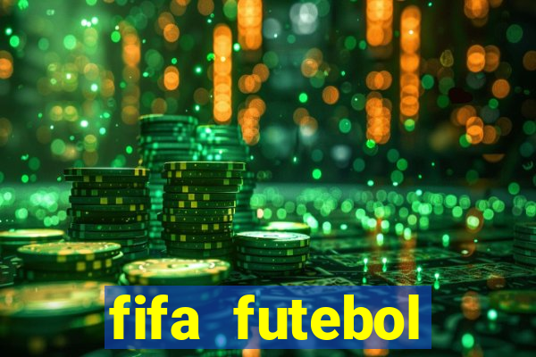 fifa futebol dinheiro infinito