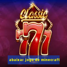 abaixar jogo de minecraft