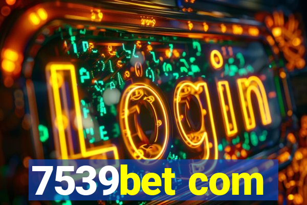 7539bet com