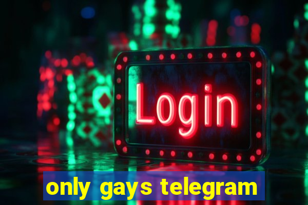 only gays telegram