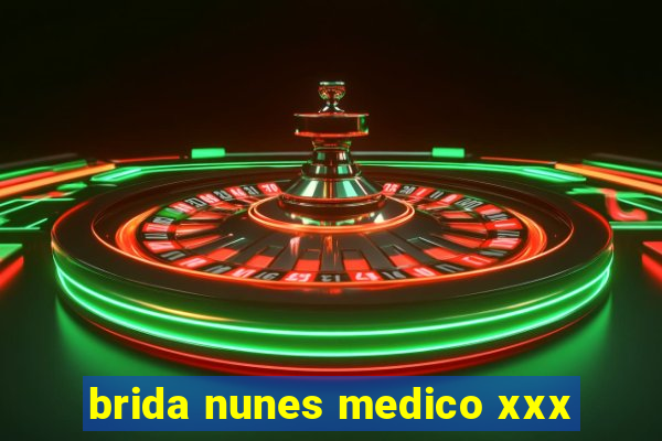 brida nunes medico xxx
