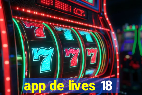 app de lives 18