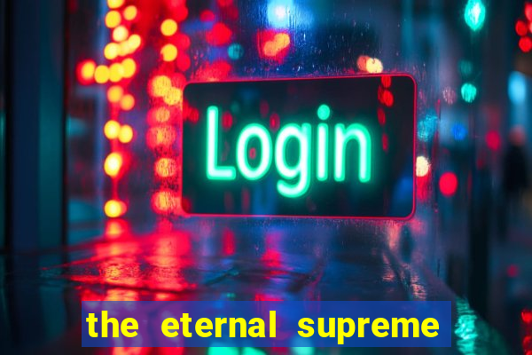 the eternal supreme pt br