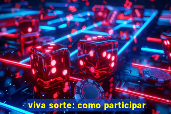 viva sorte: como participar