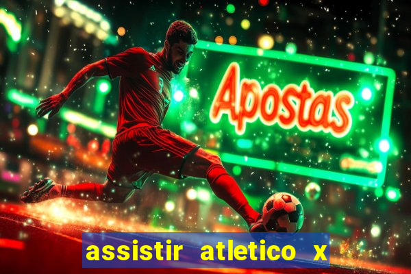 assistir atletico x botafogo futemax