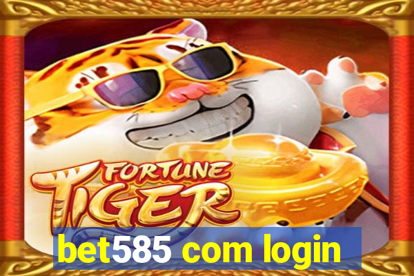 bet585 com login