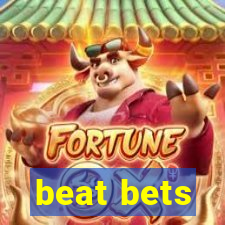 beat bets