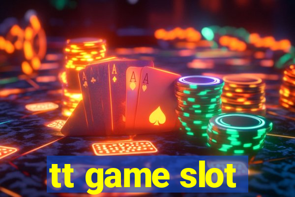 tt game slot