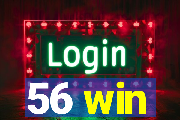 56 win