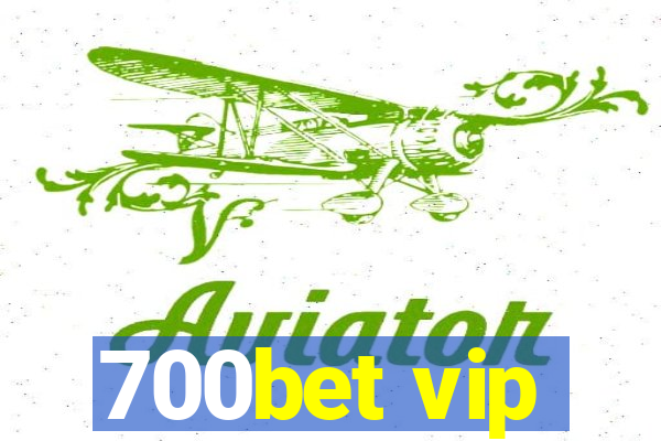 700bet vip