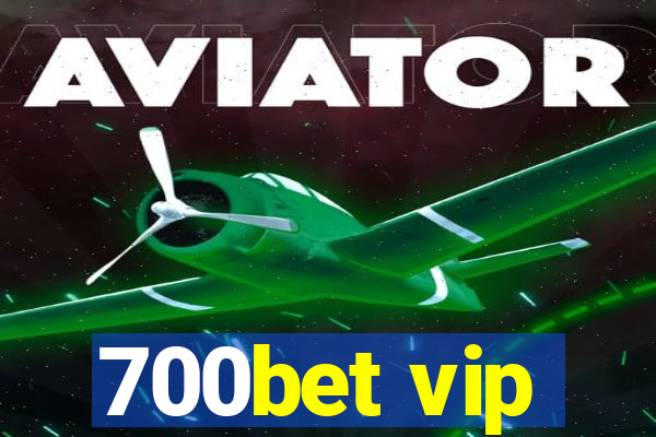700bet vip
