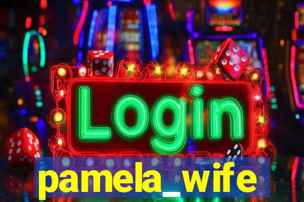 pamela_wife