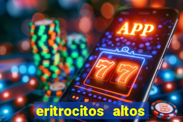eritrocitos altos em gatos