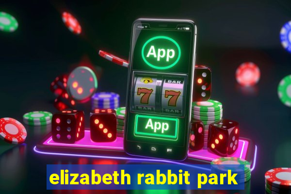 elizabeth rabbit park
