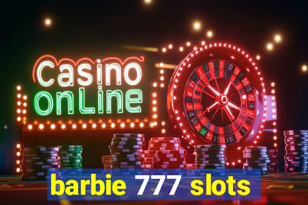 barbie 777 slots