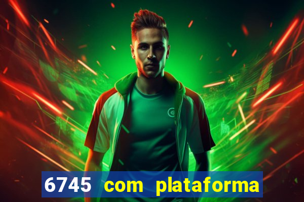 6745 com plataforma de jogos