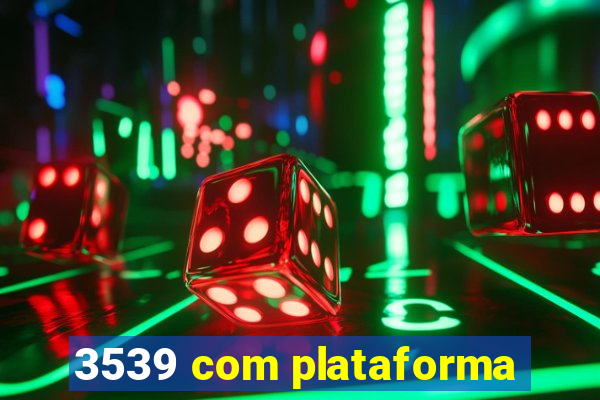 3539 com plataforma