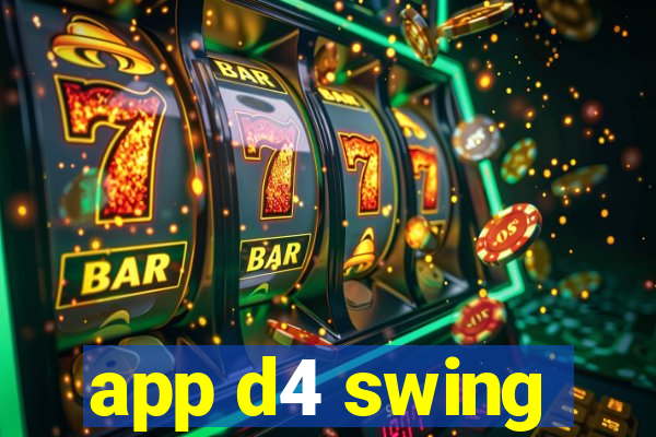 app d4 swing