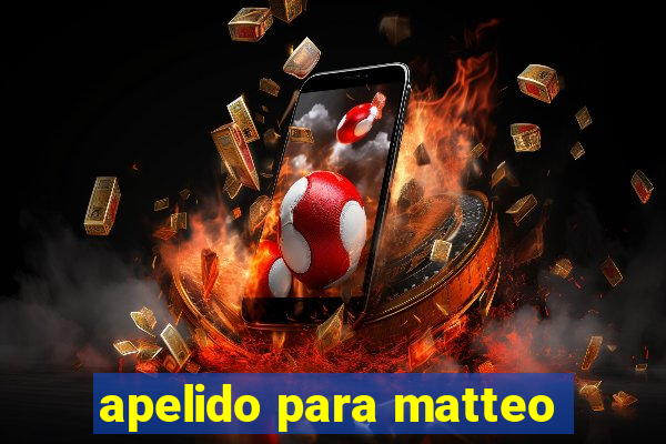 apelido para matteo