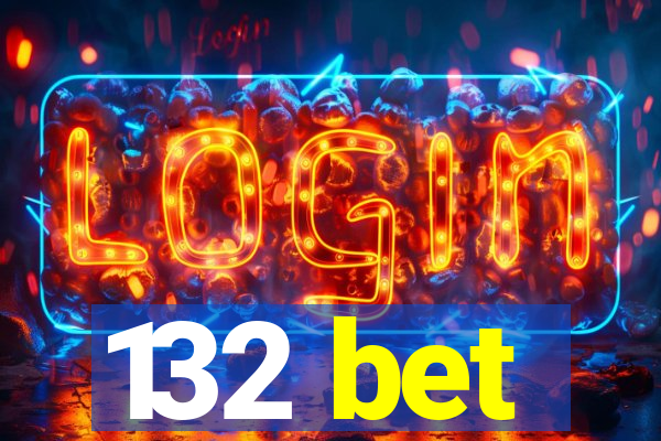 132 bet