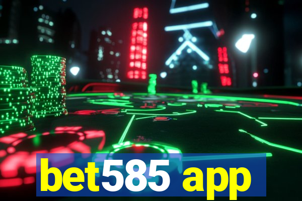 bet585 app